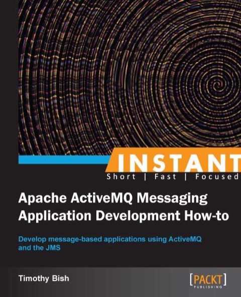 Cover image for book Instant Apache ActiveMQ Messaging Application Development How-to
