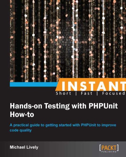 Cover image for book Instant Hands-on Testing with PHPUnit How-to