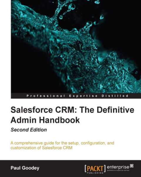 Cover image for book Salesforce CRM: The Definitive Admin Handbook - Second Edition