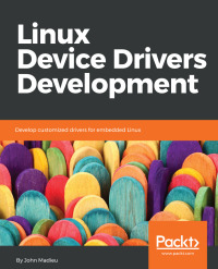 Cover image: Linux Device Drivers Development 1st edition 9781785280009