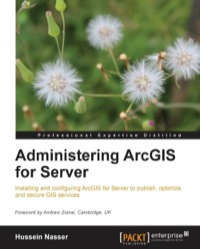 Cover image: Administering ArcGIS for Server 1st edition 9781782177364
