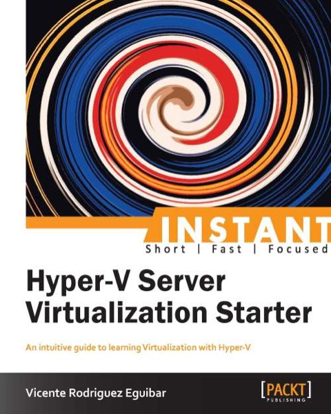Cover image for book Instant Hyper-V Server Virtualization Starter
