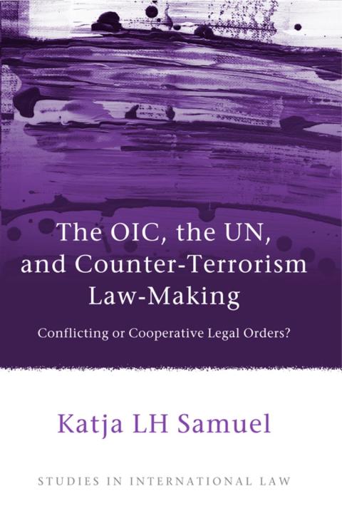 Cover image for book The OIC, the UN, and Counter-Terrorism Law-Making