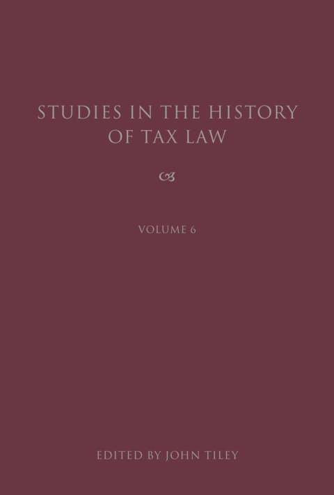 Cover image for book Studies in the History of Tax Law, Volume 6