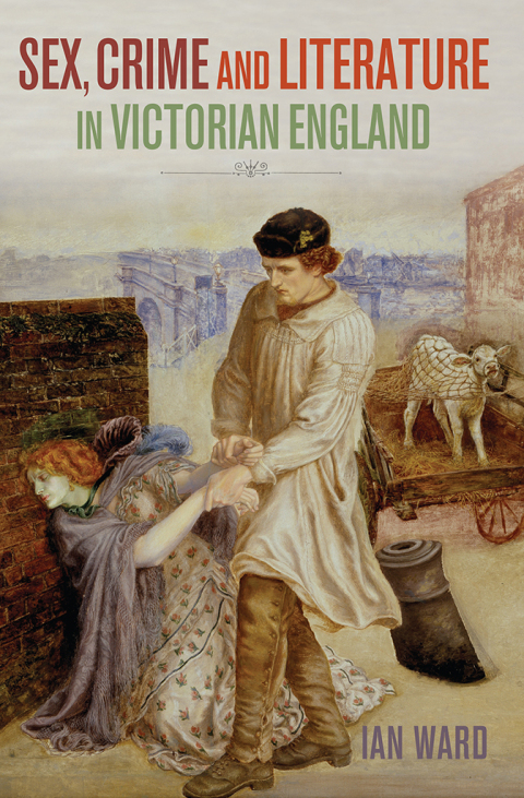Cover image for book Sex, Crime and Literature in Victorian England