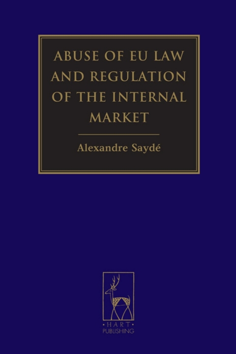 Cover image for book Abuse of EU Law and Regulation of the Internal Market
