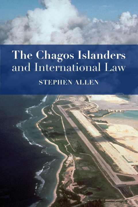 Cover image for book The Chagos Islanders and International Law