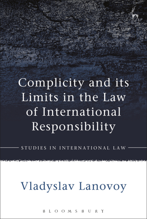 Cover image for book Complicity and its Limits in the Law of International Responsibility
