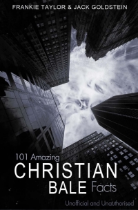 Titelbild: 101 Amazing Christian Bale Facts 1st edition 9781785381348