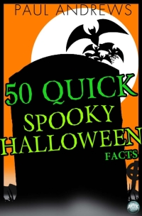 Cover image: 50 Quick Spooky Halloween Facts 1st edition 9781849892599