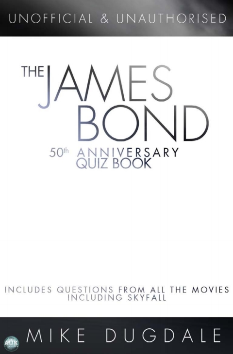 Cover image for book The James Bond 50th Anniversary Quiz Book