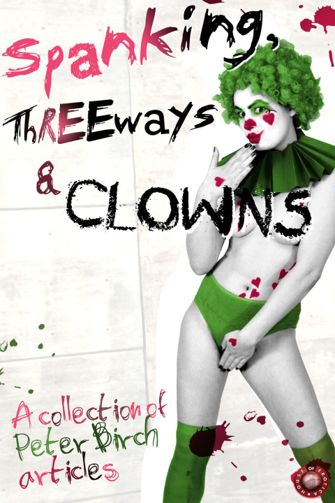 Cover image for book Spanking, Threeways and Clowns