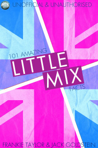 Titelbild: 101 Amazing Little Mix Facts 1st edition 9781782342229