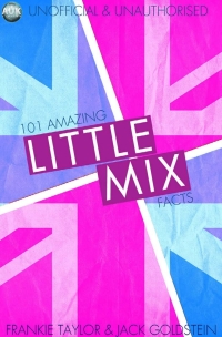 Titelbild: 101 Amazing Little Mix Facts 1st edition 9781782342236