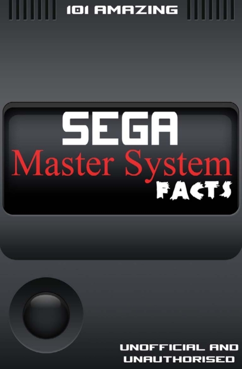 Cover image for book 101 Amazing Sega Master System Facts