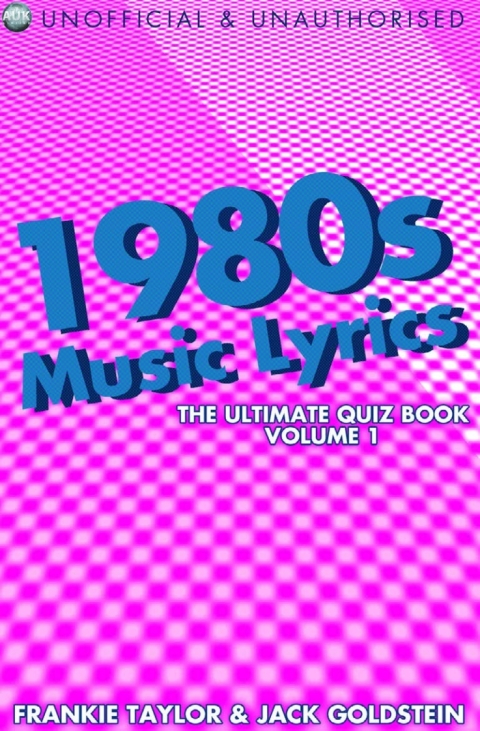 Cover image for book 1980s Music Lyrics: The Ultimate Quiz Book - Volume 1