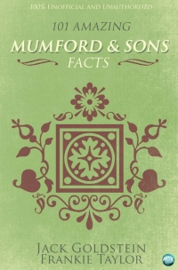 Titelbild: 101 Amazing Mumford & Sons Facts 1st edition 9781782348085