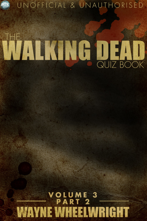 Cover image for book The Walking Dead Quiz Book Volume 3 Part 2