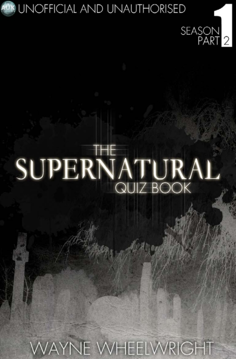 Cover image for book The Supernatural Quiz Book - Season 1 Part Two