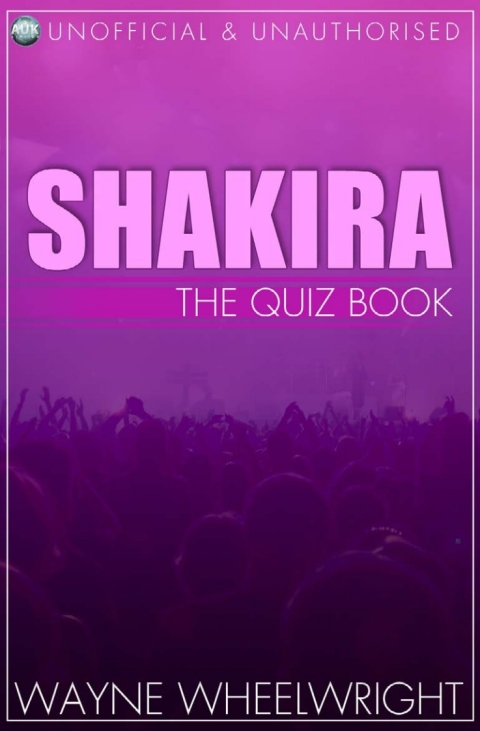 Shakira - The Quiz Book 