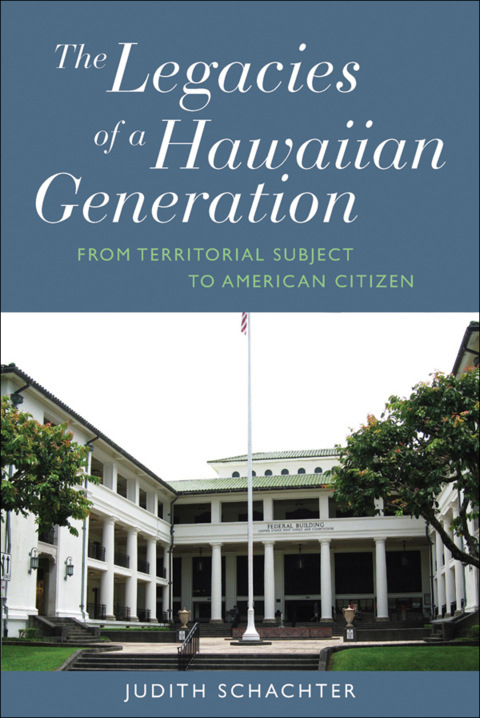 Cover image for book The Legacies of a Hawaiian Generation
