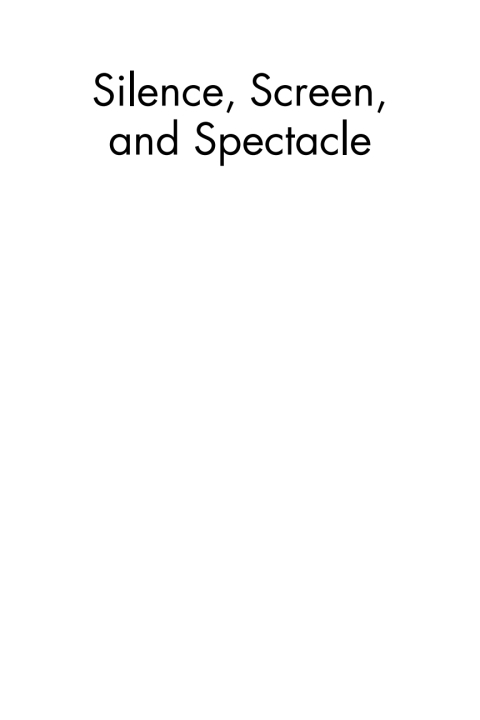 Cover image for book Silence, Screen, and Spectacle