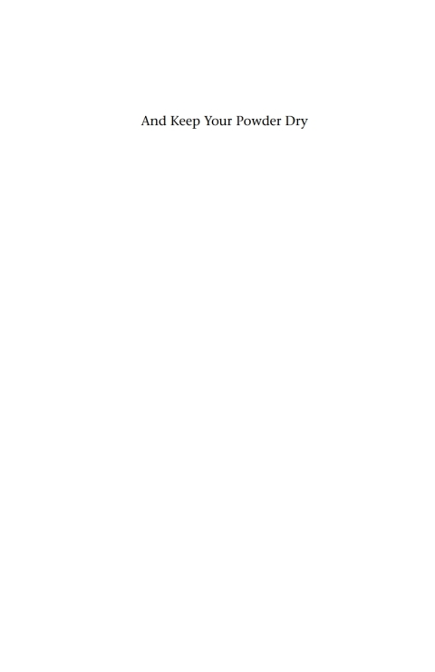 Cover image for book And Keep Your Powder Dry