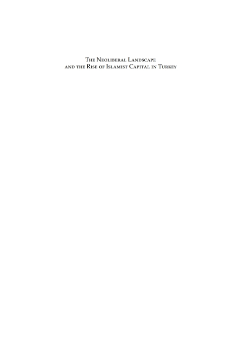 Cover image for book The Neoliberal Landscape and the Rise of Islamist Capital in Turkey
