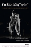 What Makes Us Stay Together?: Attachment and the Outcomes of Couple Relationships - Castellano, Rosetta; Velotti, Patrizia; Zavattini, Giulio Cesare