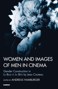 Cover image: Women and Images of Men in Cinema: Gender Construction in La Belle et La Bete by Jean Cocteau 9781782202905