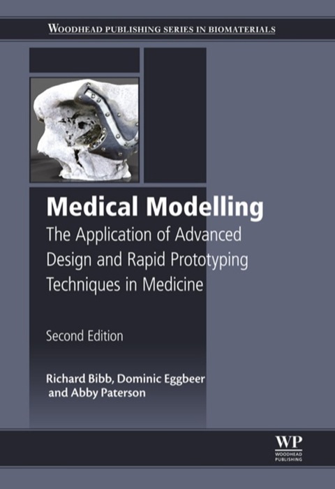 Cover image for book Medical Modelling: The Application of Advanced Design and Rapid Prototyping Techniques in Medicine