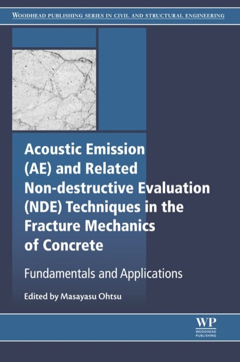 Cover image for book Acoustic Emission and Related Non-destructive Evaluation Techniques in the Fracture Mechanics of Concrete: Fundamentals and Applications