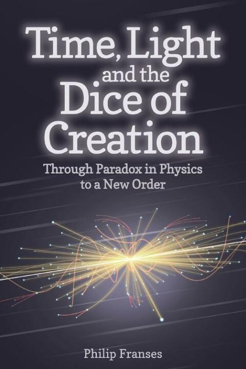 Cover image for book Time, Light and the Dice of Creation