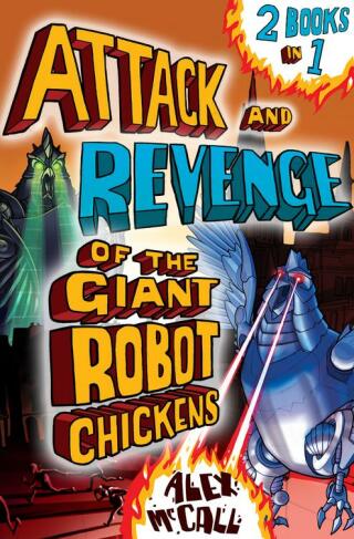 Attack and Revenge of the Giant Robot Chickens