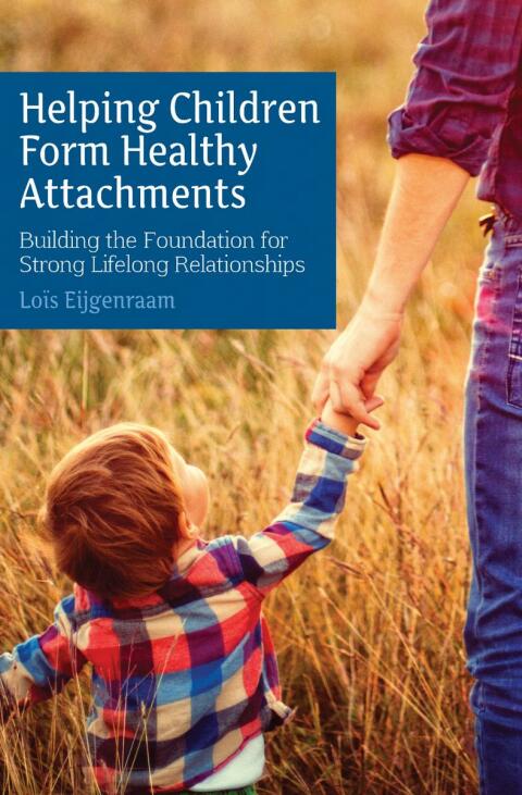 Cover image for book Helping Children Form Healthy Attachments