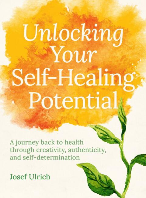 Cover image for book Unlocking Your Self-Healing Potential