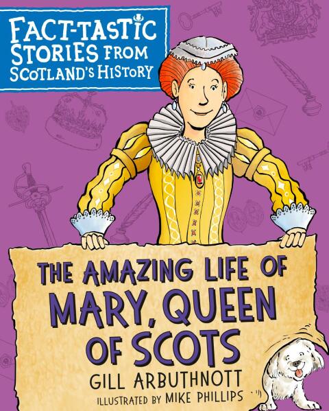 Cover image for book The Amazing Life of Mary, Queen of Scots