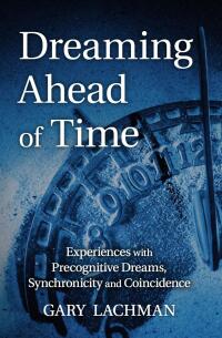 Cover image: Dreaming Ahead of Time 9781782507864