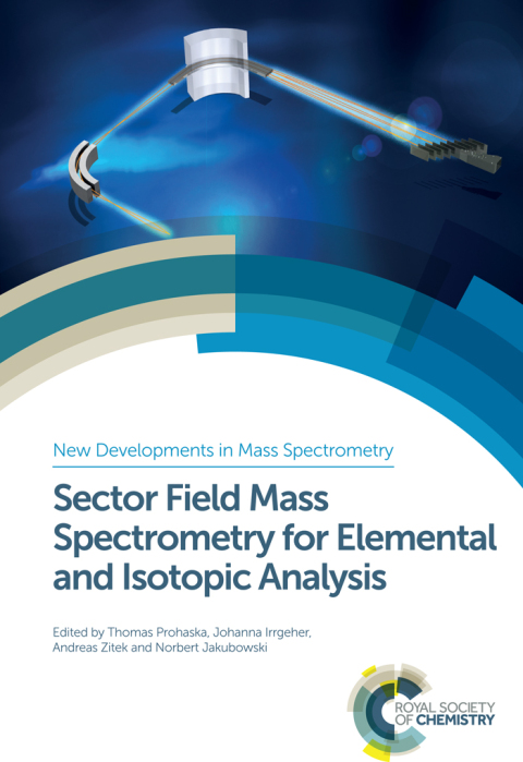 Cover image for book Sector Field Mass Spectrometry for Elemental and Isotopic Analysis