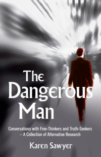 صورة الغلاف: The Dangerous Man: Conversations with Free-Thinkers and Truth-Seekers 9781846943454