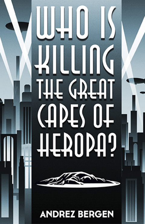 Cover image for book Who is Killing the Great Capes of Heropa?