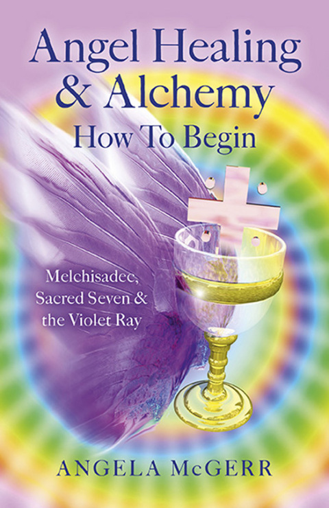 Cover image for book Angel Healing & Alchemy – How To Begin