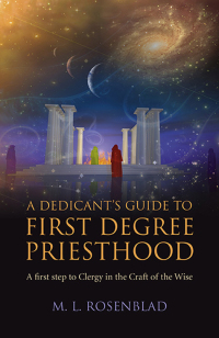Titelbild: A Dedicant's Guide to First Degree Priesthood: A First Step to Clergy in the Craft of the Wise 9781782793649