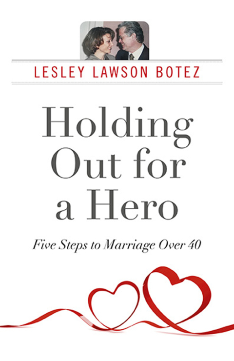 Cover image for book Holding Out for a Hero, Five Steps to Marriage Over 40