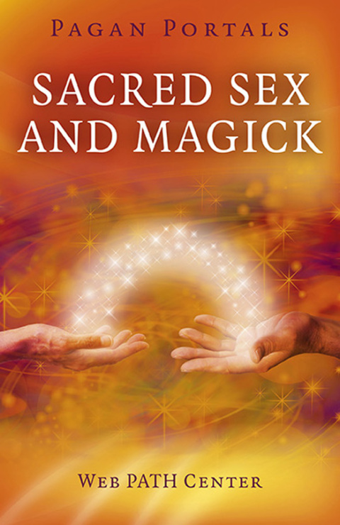 Cover image for book Pagan Portals - Sacred Sex and Magick