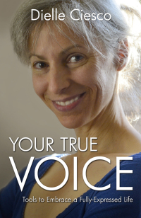 Cover image: Your True Voice: Tools to Embrace a Fully-Expressed Life 9781782795582
