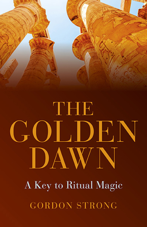 The Golden Dawn - A Key to Ritual Magic 