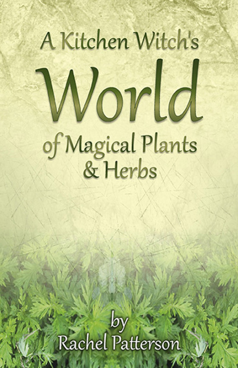 Cover image for book A Kitchen Witch's World of Magical Herbs & Plants
