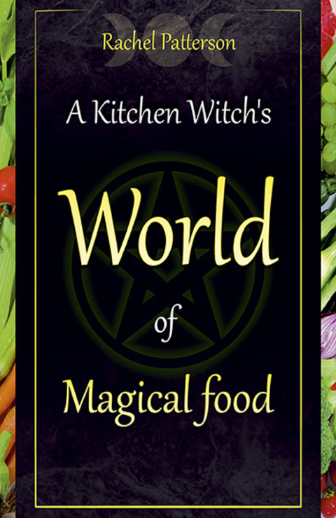 Cover image for book A Kitchen Witch's World of Magical Food
