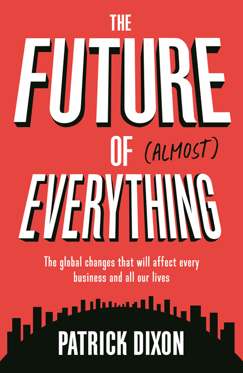 The Future of Almost Everything 